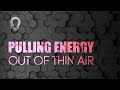 Pulling Energy Out Of Thin Air