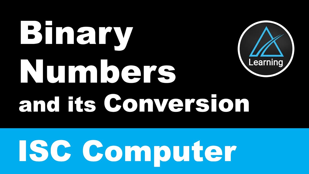 Binary Numbers And Its Conversion Class XI Computer Science ISC binary-numbers-and-its-conversion-class-xi-computer-science-isc