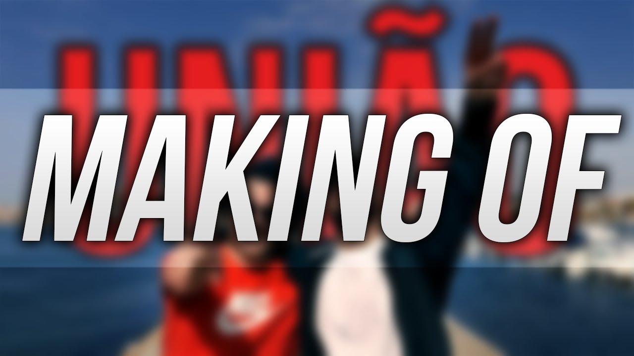 UNIÃO - MAKING OF (c/Bloopers)