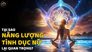 Tại Sao Năng Lượng Tình Dục Nữ Lại Quan Trọng Bài Học Cuộc Sống Từ Thiền Sư