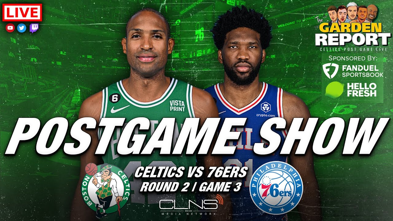 LIVE Garden Report Celtics vs 76ers Postgame Show Game 3