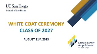 2023 White Coat Ceremony  UC San Diego School of Medicine