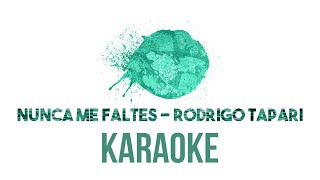 KARAOKE - Nunca me faltes - Rodrigo Tapari
