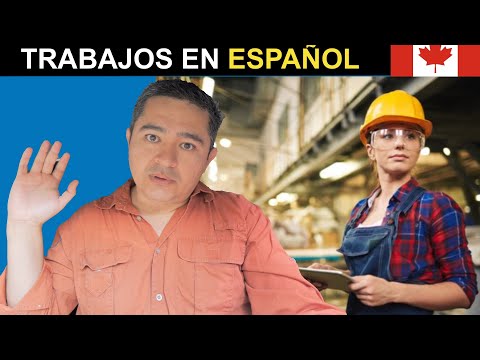 Aqui hay trabajos para latinos que solo hablen espanol ?? Canada