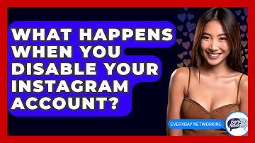 What Happens When You Disable Your Instagram Account? - Everyday-Networking