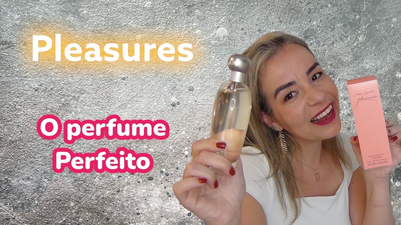 Pleasures Estee Lauder - O Perfume Perfeito - YouTube