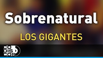 Sobrenatural, Los Gigantes Del Vallenato - Audio