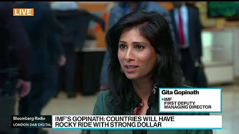 IMF's Gopinath Sees a 'Rocky Ride' on Strong Dollar