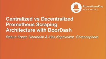 Centralized vs Decentralized Prometheus Scraping Architecture... - Rabun Kosar & Ales Koprivnikar