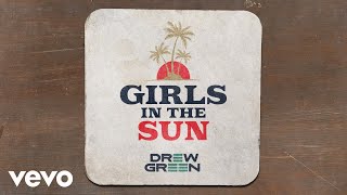 Watch Drew Green Girls In The Sun video