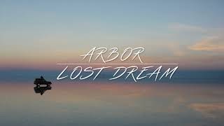 Arbor - Lost Dream (Official Music Video)