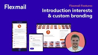 Flexmail Features | Introduction interests & custom branding