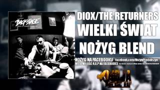 Diox / The Returners - Wielki świat [Nożyg Blend]