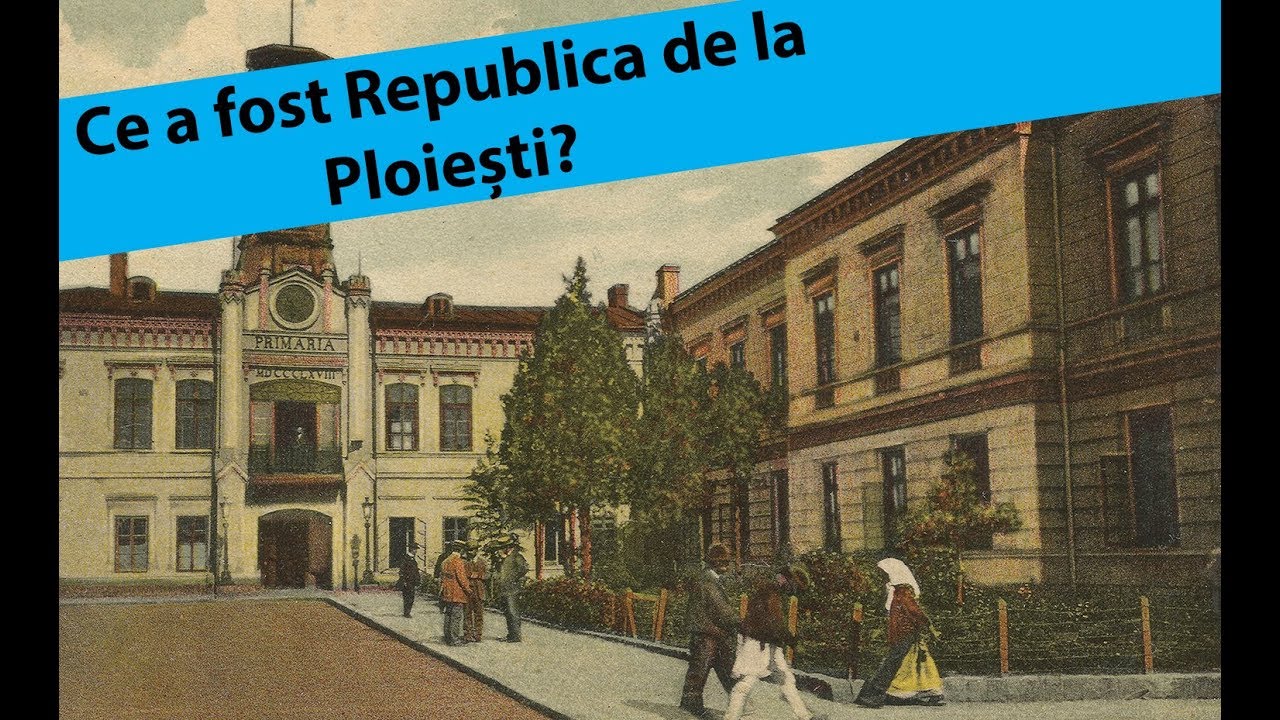Ce a fost Republica de la Ploiești? | REPUBLICA PLOIEȘTI
