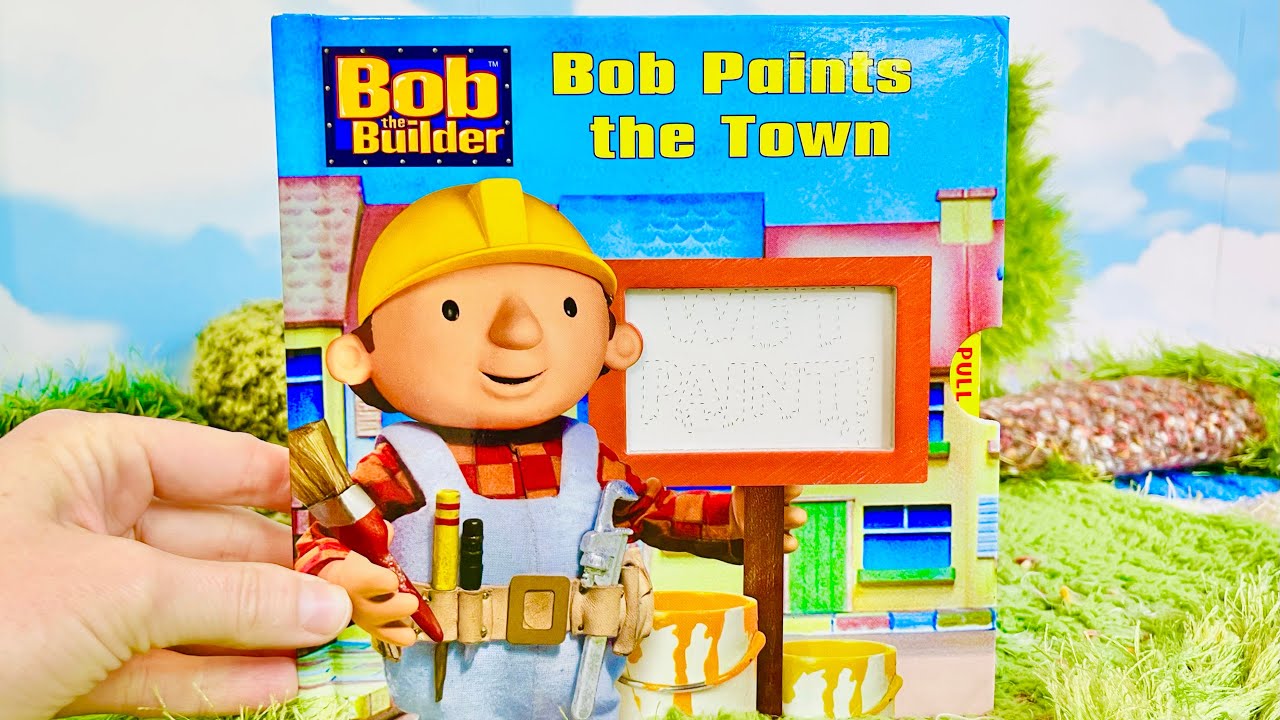BOB THE BUILDER Story Book Bob Paints The Town! Reading Aloud