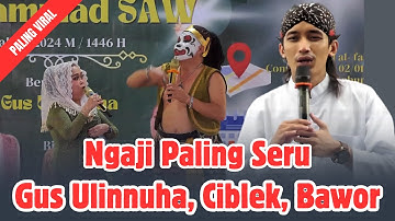 NGAJI PALING SERU BERSAMA GUS ULINNUHA CIBLEK BAWOR