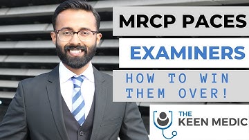 MRCP PACES Examiners How to Win them Over!