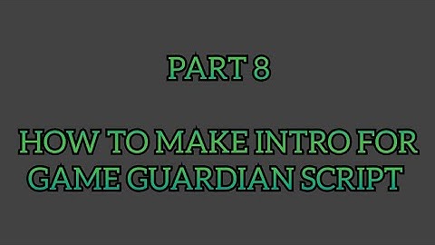 how to make intro for game guardian script 🤡