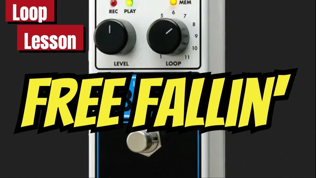 Как играть Free Fallin’ Тома Петти с помощью педали Loop | Пошаговый урок игры на гитаре