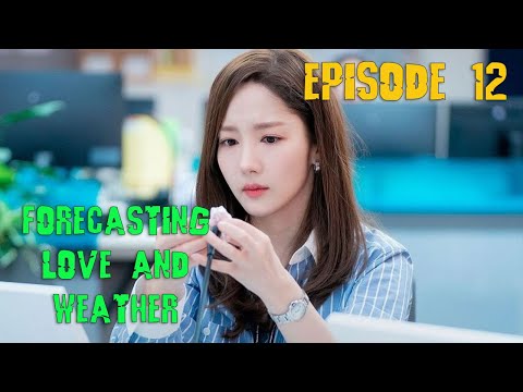 FORECASTING LOVE AND WEATHER EPISODE 12 (2022) | Release Date, EP 12 PREVIEW