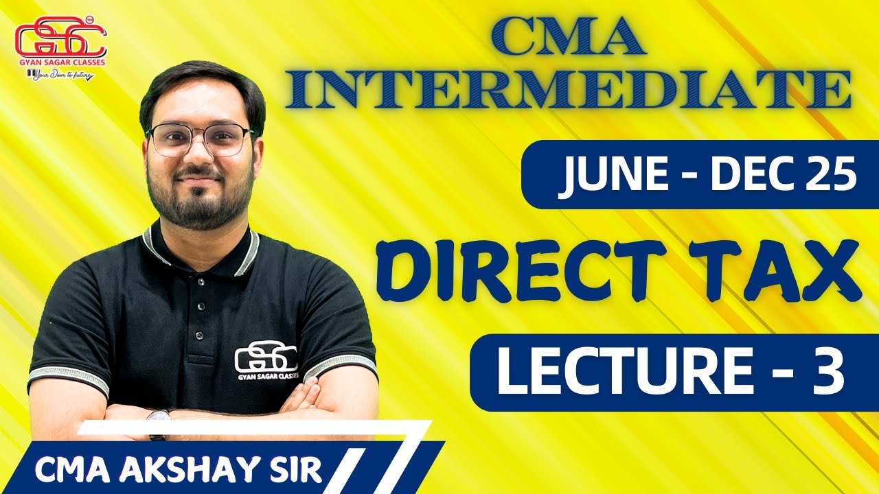 CMA INTER TAX LECTURE 3 | CMA INTER NEW BATCH | JUNE DEC 25 EXAM | CMA ...