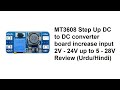 MT3608 Step Up DC to DC converter board increase input 2V - 24V up to 5 - 28V Review (Urdu/Hindi)