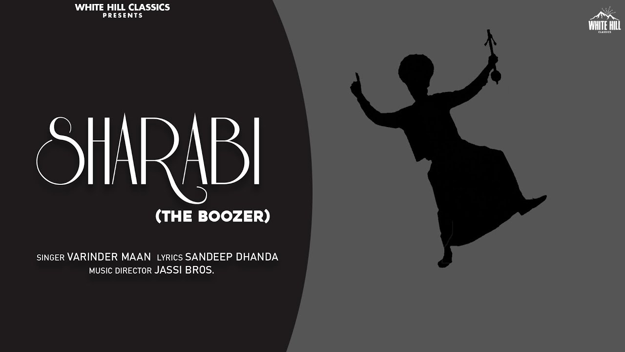 Sharabi (The Boozer) Varinder Maan | Latest Punjabi Songs 2021