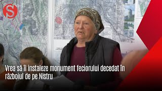 Vrea să îi instaleze monument feciorului decedat în războiul de pe Nistru