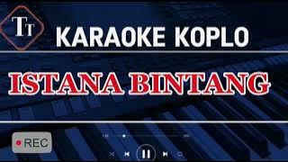 ISTANA BINTANG KARAOKE KOPLO DANGDUT TERBARU