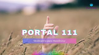 Portal 1.1.1 💫 Meditación para Manifestar ✨️