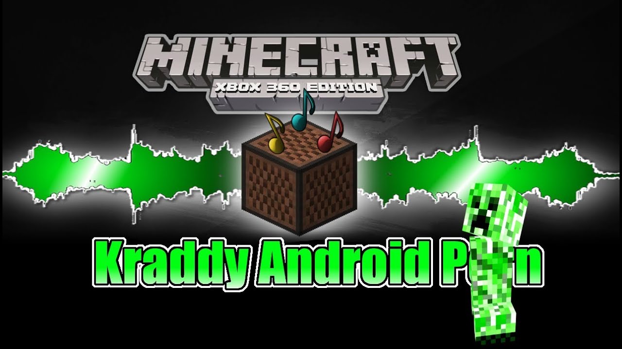 Minecraft Xbox 360 Notblock Song | Kraddy Android P*