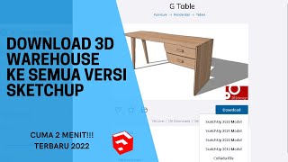 CARA DOWNLOAD 3D WAREHOUSE KE SEMUA VERSI SKETCHUP