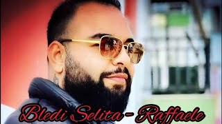 Bledi Selita - Raffaele ( Official Audio )
