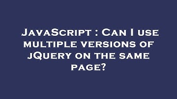 JavaScript : Can I use multiple versions of jQuery on the same page?
