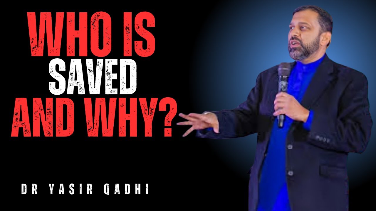 WHO IS SAVED AND WHY? || THE POWERFUL SPEECH BY DR YASIR QADHI...