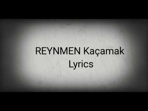 Reynmen Kaçamak (lyrics)