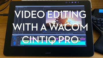 Using a Wacom Cintiq Pro for Video Editing