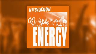 Whenuknow - Energy by Whenuknow 1,193 views 8 months ago 3 minutes, 8 seconds