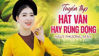 TUYỂN TẬP NHỮNG BÀI HÁT VĂN HAY NHẤT - NSUT PHƯƠNG MÂY hát văn HAY TUYỆT VỜI