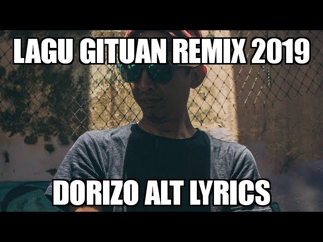Lagu Gituan Remix 2019 (Audio Only) - Dorizo Alt Verse Lyrics, Feat. Sandra Bandeless class=