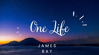 James Bay - One Life  lyrics