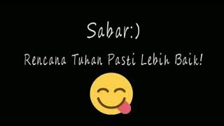 Sabar rencana tuhan pasti lebih baik