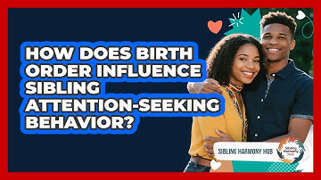 How Does Birth Order Influence Sibling Attention-seeking Behavior? - Sibling Harmony Hub