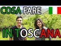 Cosa fare in toscana  cosa vedere in toscana