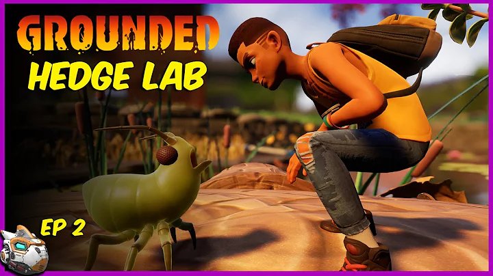 Finding The Hedge Lab [EP2] Grounded Full Release ...