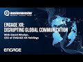 ENGAGE XR – Disrupting Global Communication