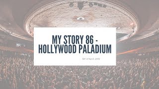 Unforgetable night in the city of Angels! (MY STORY 086 - Hollywood Paladium, Los Angeles)