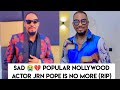 Rip popular nollywood actor jrnpope his last moment 