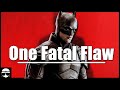 The Batman’s ONE Fatal Flaw (Video Essay)