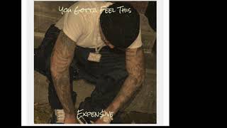 Expen$ive - You Gotta Feel This (Official Audio)